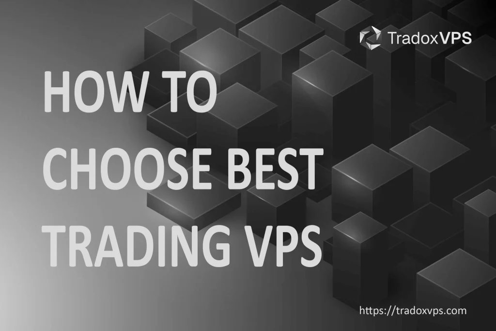 How to Choose Best Trading VPS
